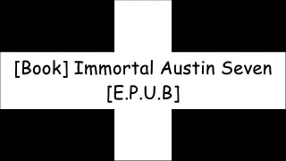 [RA5RR.EBOOK] Immortal Austin Seven by David Morgan K.I.N.D.L.E