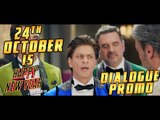 24th October is HAPPY NEW YEAR | The Heist Begins! Dialogue Promo | Deepika Padukone, Shah Rukh Khan