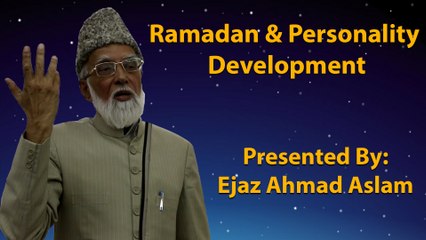 2-6-2017 - Ramadan & Personality Development - Ejaz Ahmed Aslam