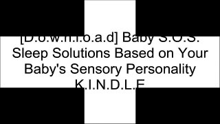 [mNHf1.Free] Baby S.O.S: Sleep Solutions Based on Your Baby's Sensory Personality by Mary Singer, Suzanne Greenwood P.D.F