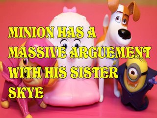 Toy MINION HAS A MASSIVE ARGUEMENT WITH HIS SISTER SKYE + MAX GIDGET TSLOP PAW PATROL