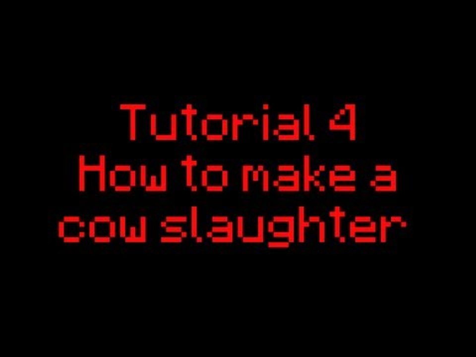 Minecraft Tutorial 4: How to make a cow slaughter