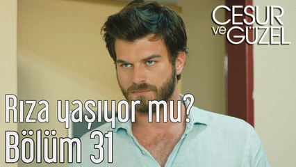 Cesur ve Güzel 31. Bölüm Rıza Yaşıyor mu?