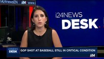 i24NEWS DESK |  GOP shot at baseball still in critical condition | Friday, June 16th 2017