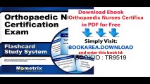 Orthopaedic Nurses Certification Exam Flashcard Study System ONC Test Practice Questions and Review for the Orthopaedic Nurses Certification Examination (Cards)