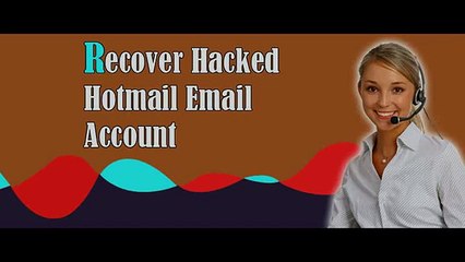 Steps to Recover Hacked Hotmail Email Account