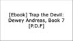 [oTAKG.Book] Trap the Devil: Dewey Andreas, Book 7 by Ben CoesJack MarsVince FlynnBen Coes [P.P.T]