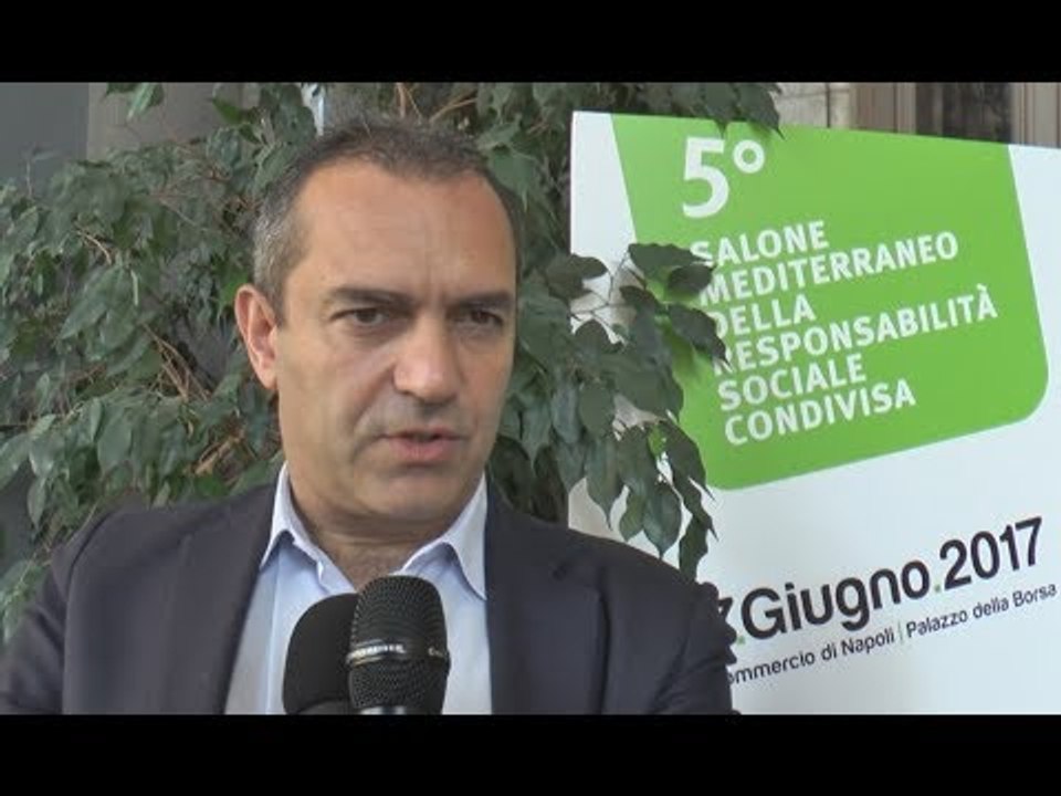 Napoli - Il Salone Mediterraneo ​della Responsabilità Sociale Condivisa (15.06.17)