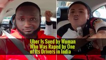 Uber Is Sued by Woman Who Was Raped by One of Its Drivers in India -