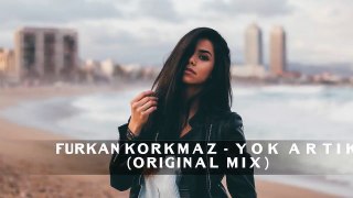 Furkan Korkmaz - Yok Artık ! (Original Mix)