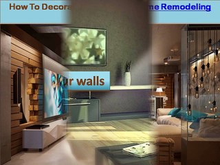 How To Decorate Your Home - Home Remodeling Contractors