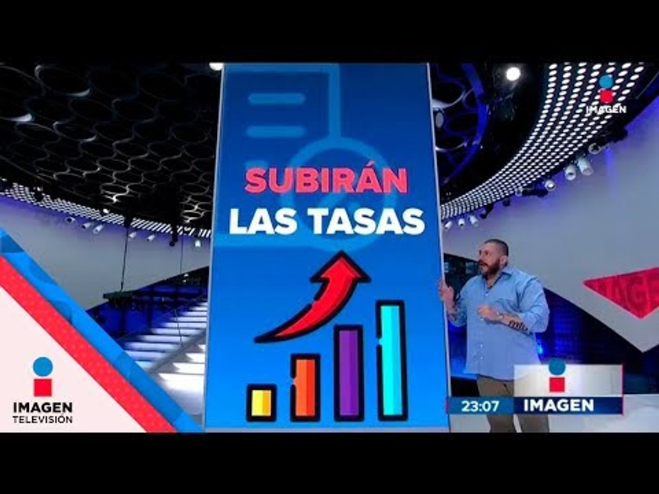 ¡Se acabó México! Las tasas de interés volverán a subir | Noticias con Ciro Gómez Leyva