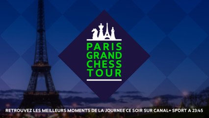 Paris Grand Chess Tour 2017 - Live FR