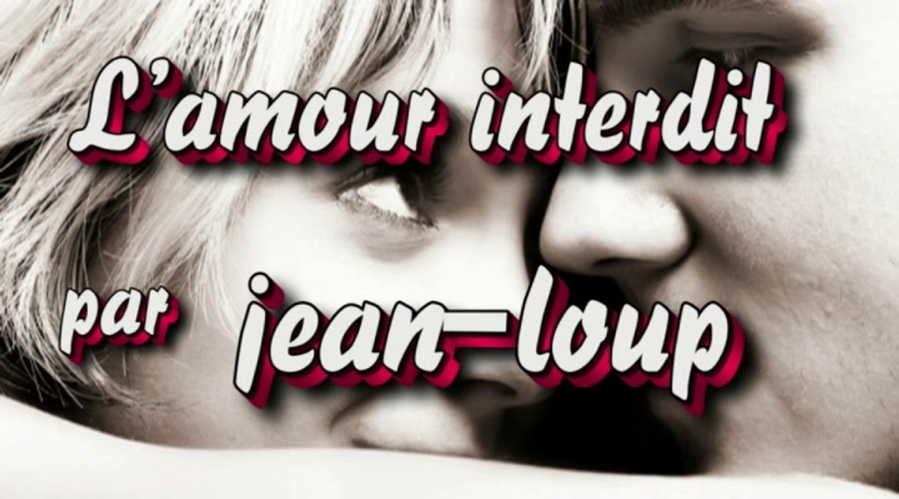 L'amour interdit - par Jean Loup