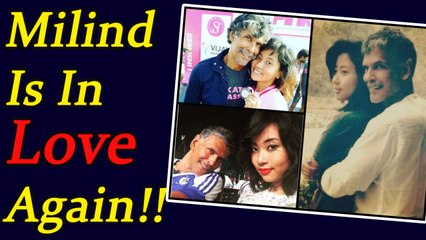 Milind Soman is DATING a girl HALF of his AGE; Watch | FilmiBeat