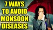 7 easy tips to treat Monsoon Diseases | Boldsky