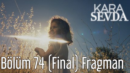 Kara Sevda 74. Bölüm (Final) Fragman