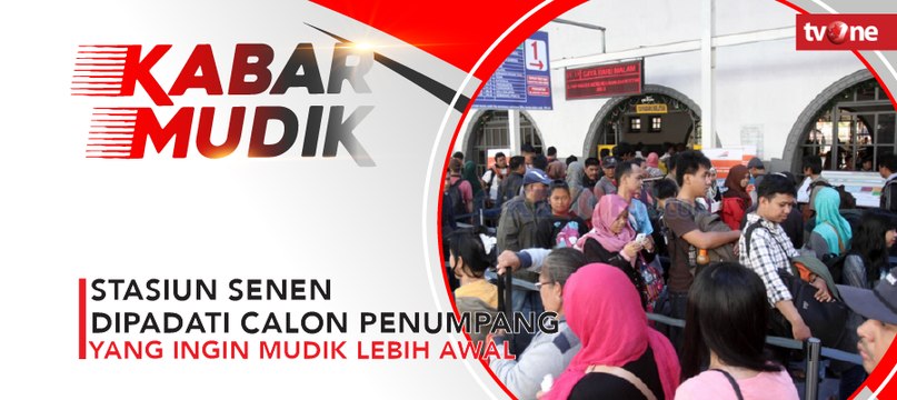 Kabar Mudik - Stasiun Senen Dipadati Calon Penumpang Yang Ingin Mudik Lebih Awal