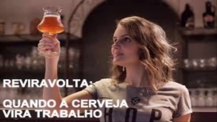 REVIRAVOLTA  QUANDO A CERVEJA VIRA TRABALHO
