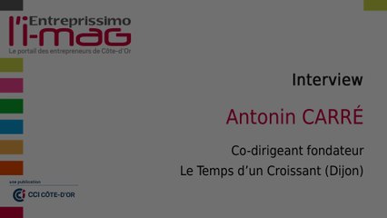Interview Antonin Carré, Le Temps d'un Croissant