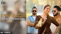 Pranda HD Video Song Ceejay feat The Sona Singh 2017 Latest Punjabi Songs