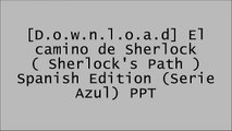 [lWYix.B.e.s.t] El camino de Sherlock ( Sherlock's Path ) Spanish Edition (Serie Azul) by Andrea Ferrari [P.P.T]