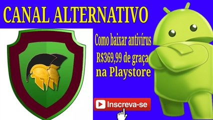 COMO ADQUIRIR UM ANTIVÍRUS DA PLAYSTORE DE R$369,99 DE GRAÇA.