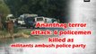 Anantnag terror attack: 6 policemen killed as militants ambush police party