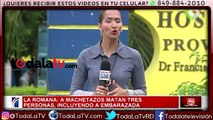 Al menos tres personas muertas a machetazos por riña en La Romana-Noticias y Mucho Más-Video