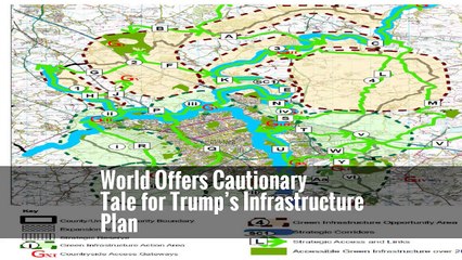 World Offers Cautionary Tale for Trump’s Infrastructure Plan