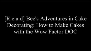 [VNZSs.Free] Bee's Adventures in Cake Decorating: How to Make Cakes with the Wow Factor by Bee Berrie TXT