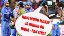 ICC Champions Trophy : How much money is riding on India-Pakistan final match | Oneindia News