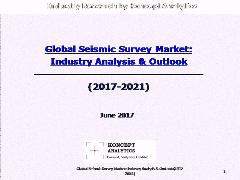 Global Seismic Survey Market: Industry Analysis & Outlook (2017-2021)