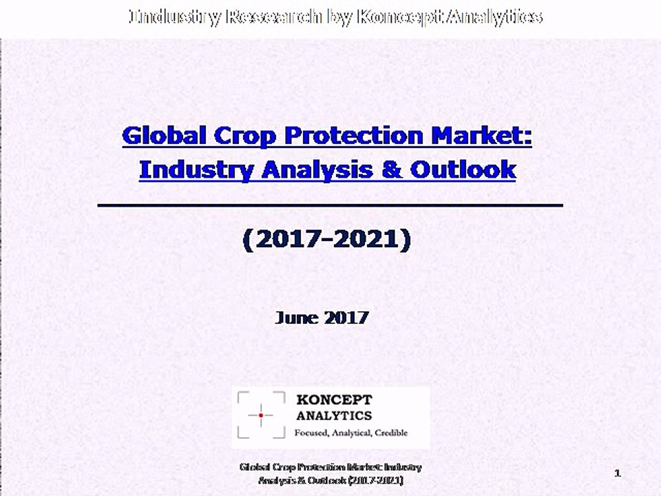 Global Crop Protection Market: Industry Analysis & Outlook (2017-2021)