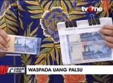 Waspada Peredaran Uang Palsu Jelang Lebaran