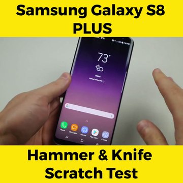 Samsung Galaxy S8 Plus Hammer and Knife Scratch Test