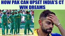 ICC Champions Trophy : Pakistan can upset India's dream to win final , 5 reasons | Oneindia News