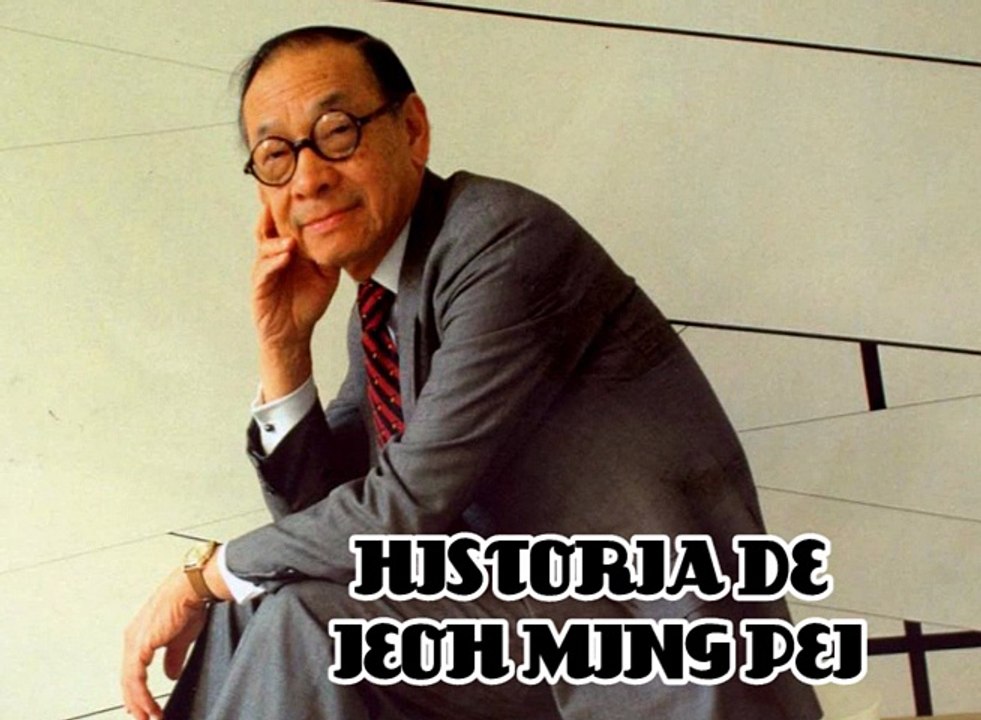 ¡SORPRENDENTE! Carlos Malpica Flores - Historia de  Ieoh Ming Pei