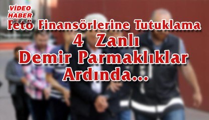 (17 Haziran 2017) Fetö  Finansörlerine  Tutuklama  4  Zanlı  Demir  Parmaklıklar Ardında…