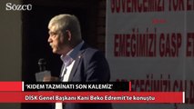 ‘Kıdem tazminatı son kalemiz’