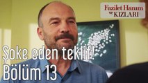 Fazilet Hanım ve Kızları 13. Bölüm Hazım Bey'den Şoke Eden Teklif