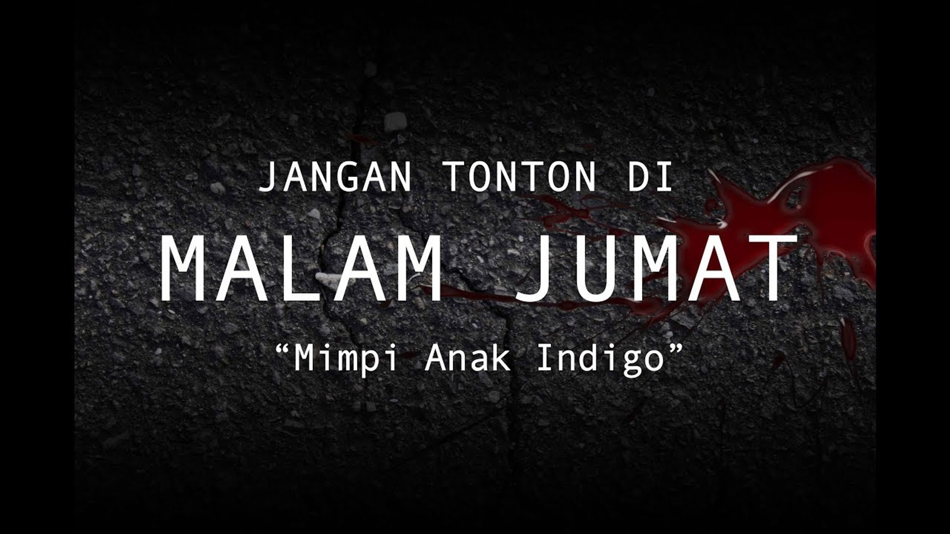 Mimpi Anak Indigo Jangan Tonton Di Malam Jumat 8