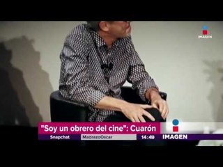 "Soy un obrero del cine" Cuarón | Imagen Noticias con Yuriria Sierra