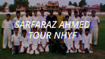 Sarfraz Ahmed Tour to Nazeer Hussain