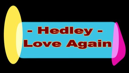 Hedley - Love Again (Lyric)
