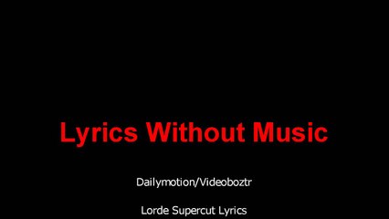 Lorde Supercut Lyrics