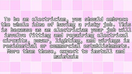 How To Be An Electrician - Embracing The Risky Job Of An Electrician