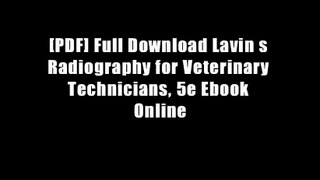 [PDF] Full Download Lavin s Radiography for Veterinary Technicians, 5e Ebook Online