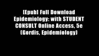[Epub] Full Download Epidemiology: with STUDENT CONSULT Online Access, 5e (Gordis, Epidemiology)
