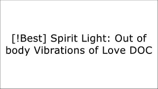 [9xDhC.F.r.e.e] Spirit Light: Out of body Vibrations of Love by Rashidi DeBey KINDLE
